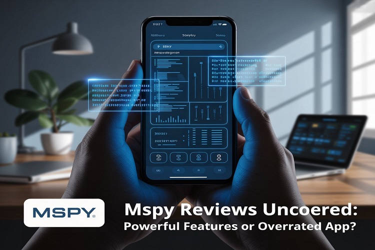 mSpy Reviews Uncovered: Powerful Features or Overrated App?